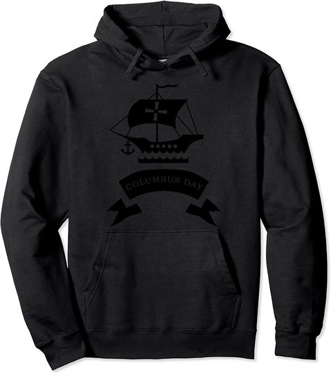 Columbus Day - Holiday October 12 Nautical Ship Gift Pullover Hoodie