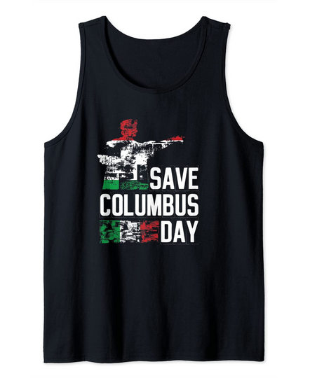 Save Columbus Day Christopher Columbus Americas Discovery Tank Top