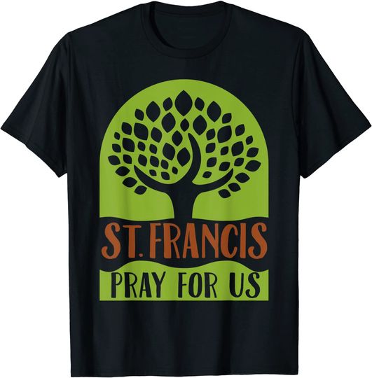 St Francis of Assisi Gifts for Nature Lovers Ecology Saints T-Shirt