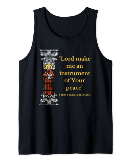 St Francis Of Assisi Prayer Make Me An Instrument Of Peace Tank Top