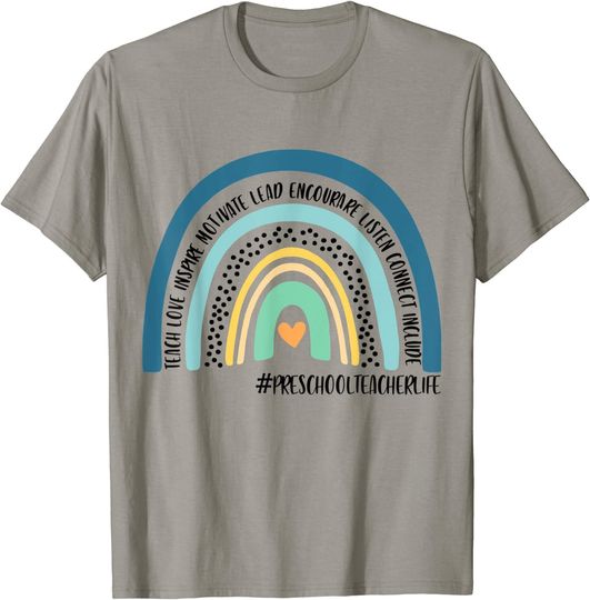 Preschool Teacher Rainbow-Teacher Love Inspire Lead Motivate T-Shirt