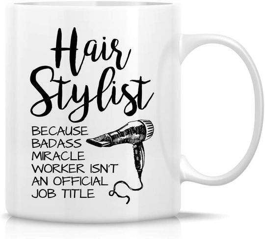 Hairstylist Badass Miracle Worker isn't Job Title Hairdresser Mug