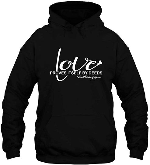 St Therese of Lisieux Quotes Love Catholic Pullover Hoodie
