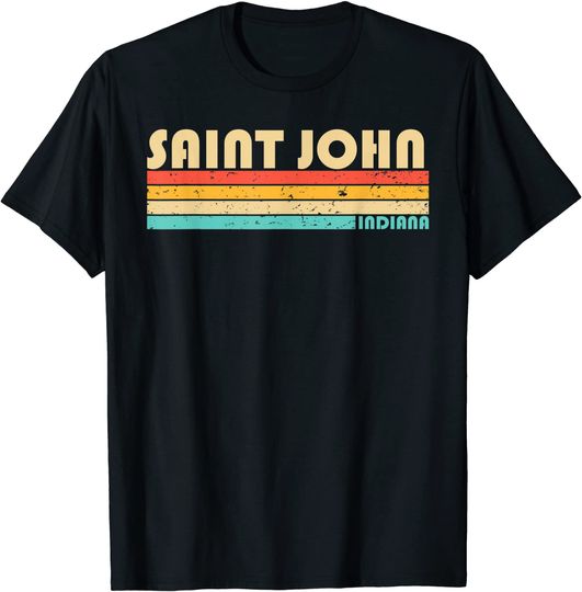SAINT JOHN IN INDIANA Funny City Home Roots 70s 80s T-Shirt
