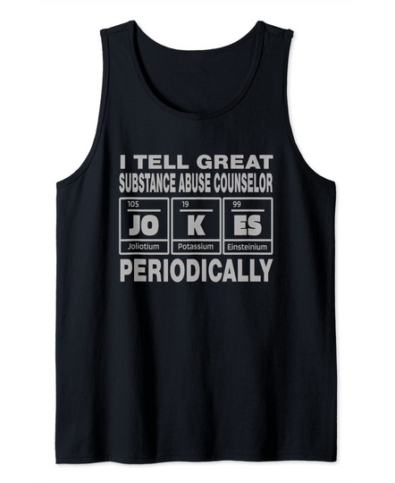Substance Abuse Counselor Job Coworker I Tell Great Jokes Tank Top