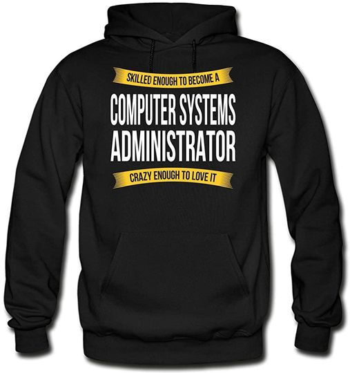 Skilled Enough Computer Systems Administrator Funny Appreciation Gifts - Adult Hoodie