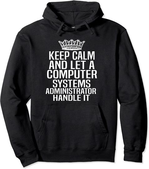Computer Systems Administrator Gift Funny Saying Birthday Pullover Hoodie