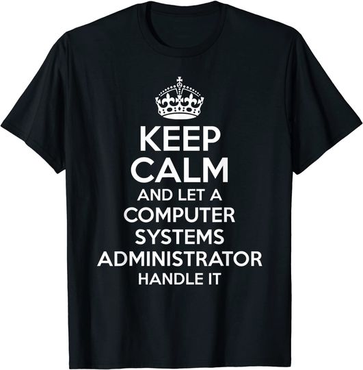 COMPUTER SYSTEMS ADMINISTRATOR T-Shirt