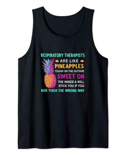 Respiratory Therapists are Like Pineapples Tank Top