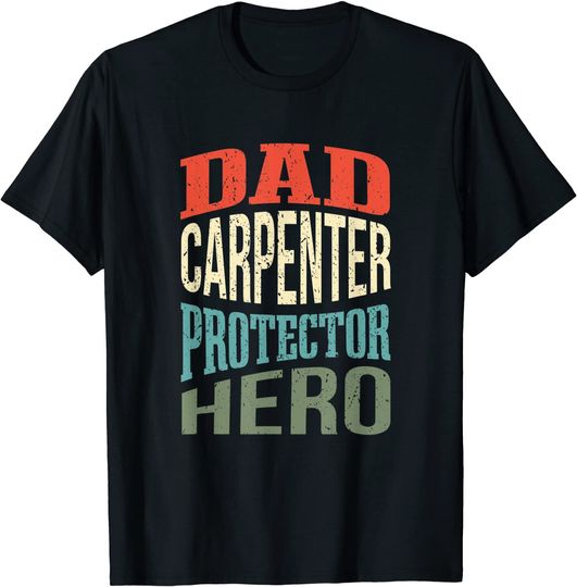Dad Carpenter Protector Hero Father Profession Superhero T Shirt
