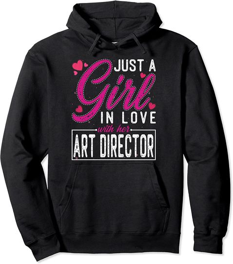 Just a Girl in Love with Her Art Director - Wife Pullover Hoodie