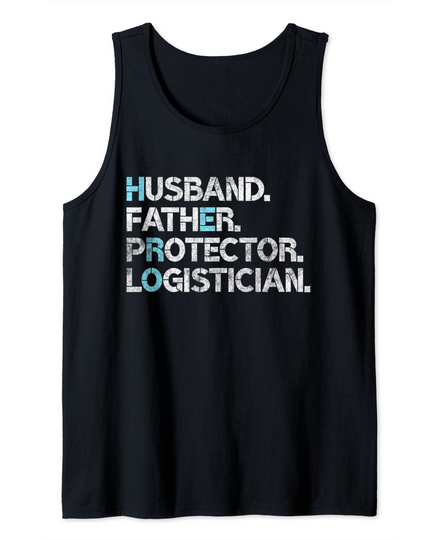 Husband Father Protector Logistician Gift Dad Tank Top