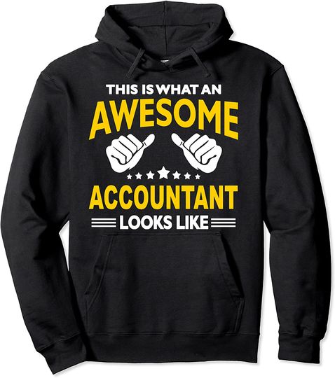 This Is What An Awesome Accountant Looks Like Fun Occupation Pullover Hoodie