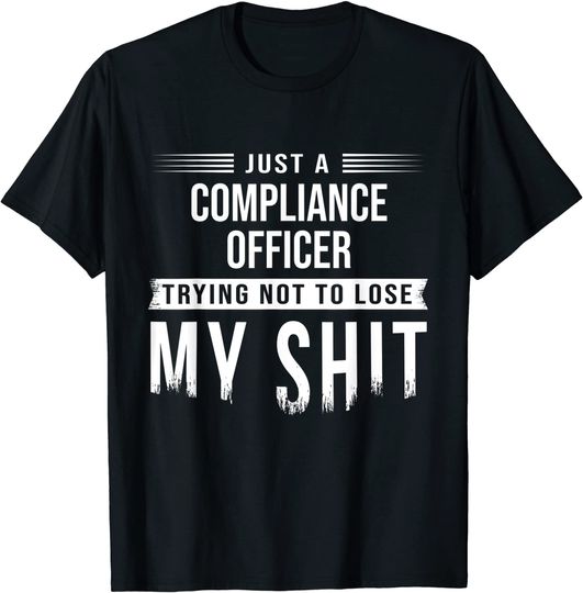 Insurance Compliance Officer Swearing Funny Saying T-Shirt