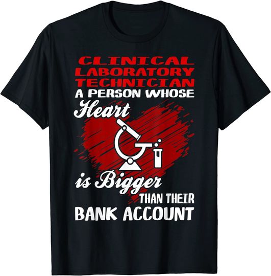 Clinical Laboratory Technician Heart Big Than Bank Account T-Shirt