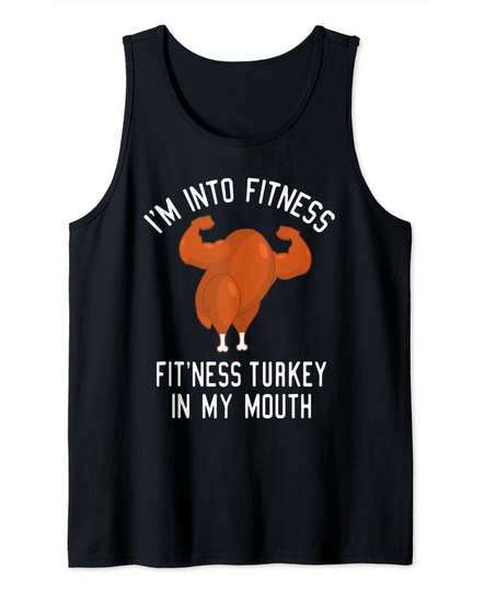 I'm Into Fitness Turkey in My Mouth Christmas Turkey Gift Tank Top