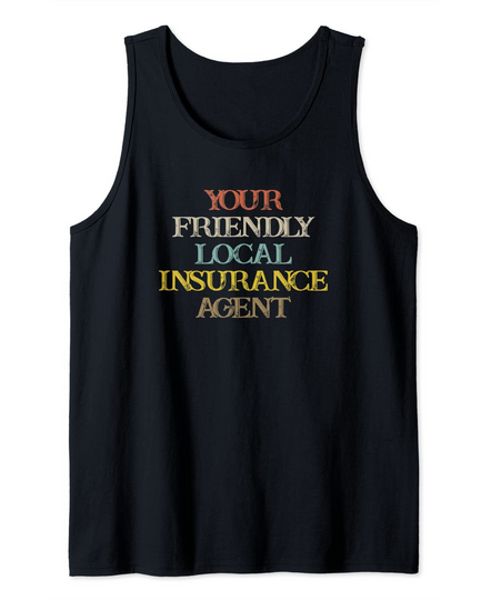 Vintage Funny Your Friendly Local Insurance Agent Tank Top