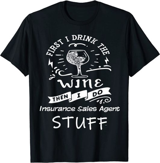 Funny Insurance-sales-agent and Wine T-Shirt