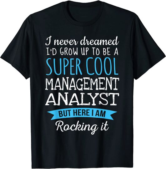 Funny Management Analyst Appreciation T-Shirt