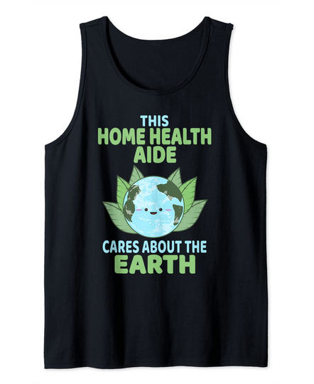 Home Health Aide Earth Day Awareness Tank Top