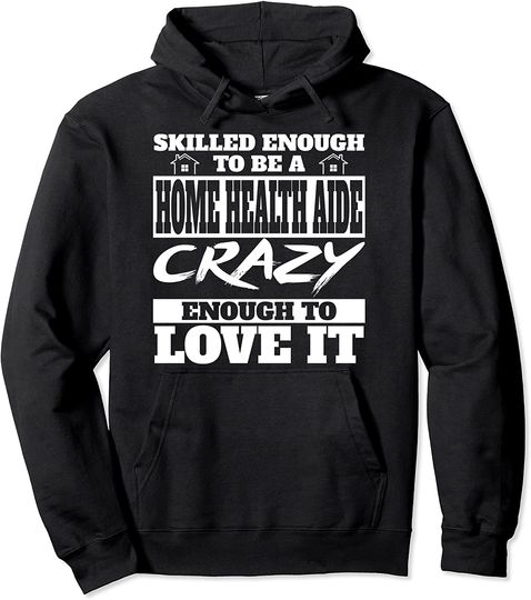 Home Health Aide Apparel Pullover Hoodie