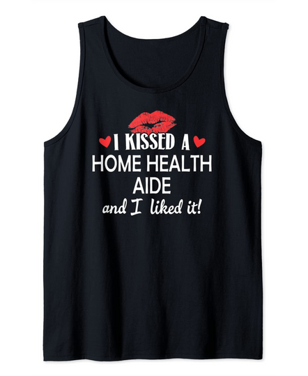 I Kissed a Home Health Aide Design Married Dating Anniversa Tank Top