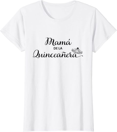 Mama de la Quinceanera - Quinceanera's Family T Shirt