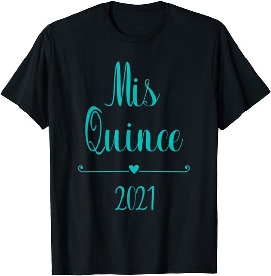 Mis Quince 15th 2021 Camisa de Quinceanera Birthday T Shirt