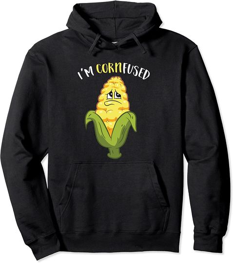 I'm Cornfused Funny Corn Pullover Hoodie