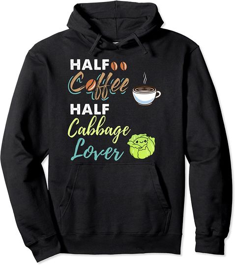 Half Coffee Half Cabbage Lover Pullover Hoodie