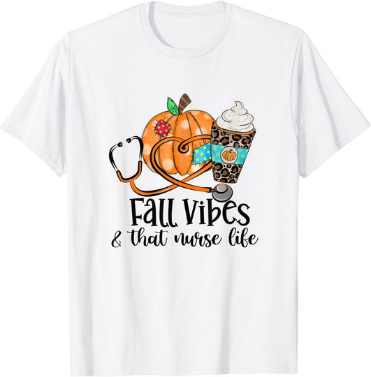 Fall Vibe & Nurse Life Pumpkin Spice Autumn Lover Nurse Gift T-Shirt