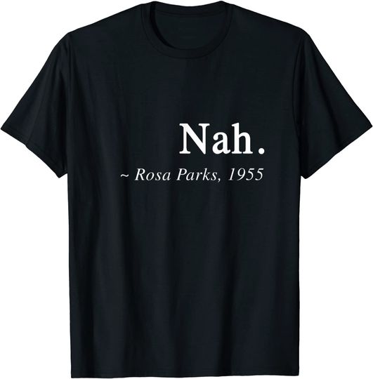 Rosa Park Quote Black Movement Protest T-Shirt