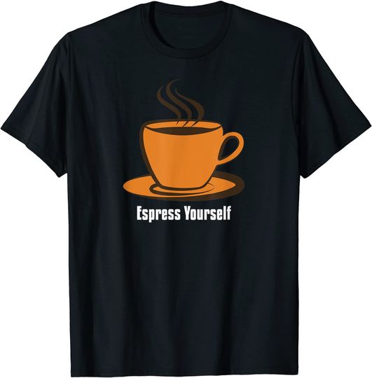 Espress Yourself, Espresso Lover Gift, National Espresso Day T-Shirt