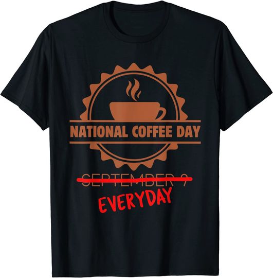 National Coffee Day Everyday Espresso Barista Caffeine Keto T-Shirt