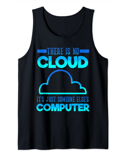 There Is No Cloud It's Just someone Else's Computer Weather Tank Top