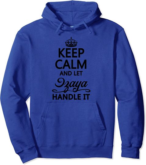 KEEP CALM and let IZAYA Handle It | Pullover Hoodie