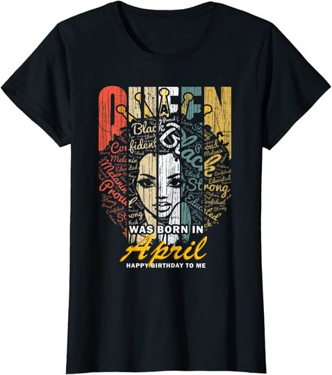Queens are Born in April T-Shirt