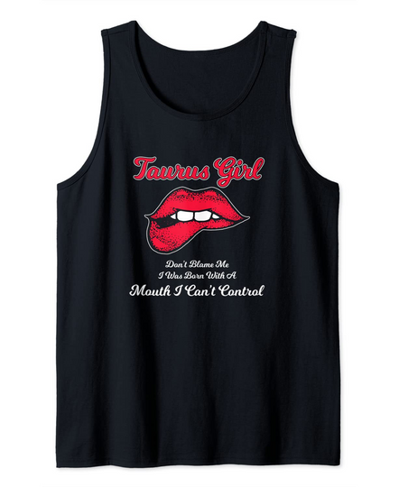 Taurus Girl April May Mouth Can't Control Tank Top