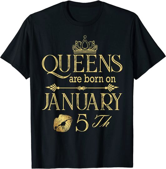 Queens Are Born On January 5th Birthday Women Girl T-Shirt