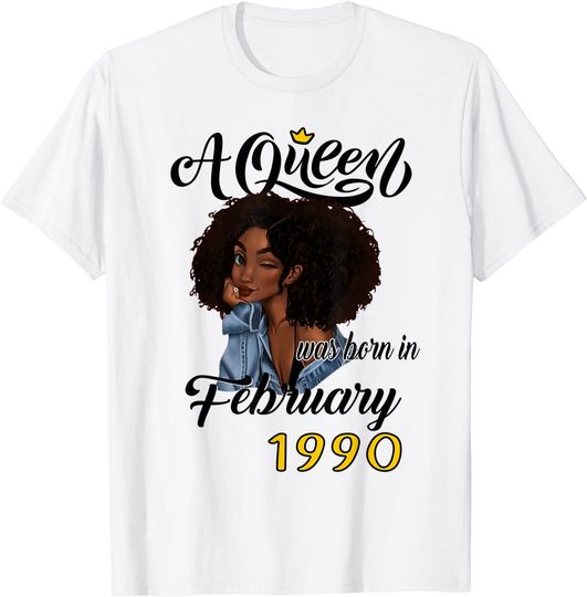 A Queen Was Born in February 1990 Birthday Gifts T-Shirt