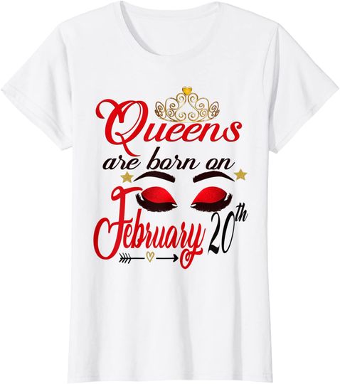 Queens are Born on February 20th Pisces Birthday Girl Gift T-Shirt