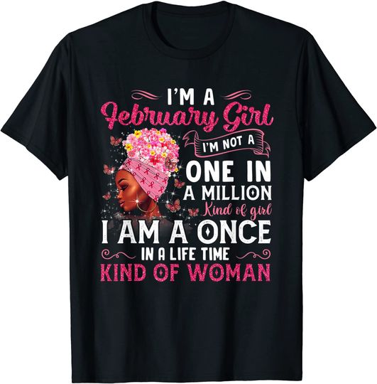 I'm A February Girl Afro Black Women Queen Aquarius Pisces T-Shirt
