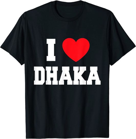 I Love Dhaka T-Shirt