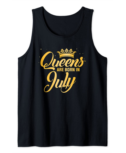 Queens Are Born In July | Women Birthday Gift Tank Top