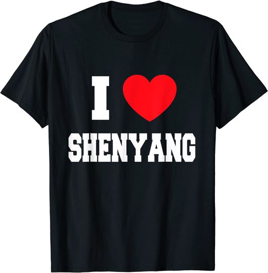 I love Shenyang T-Shirt