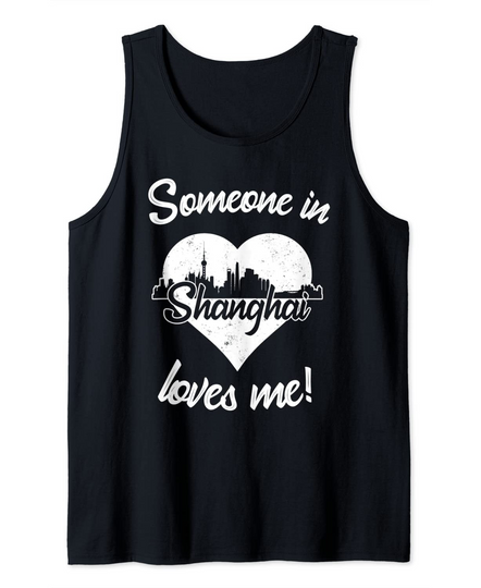 Someone In Shanghai China Loves Me Tank Top