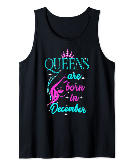 Queens Are Born In December Birthday Tank Top