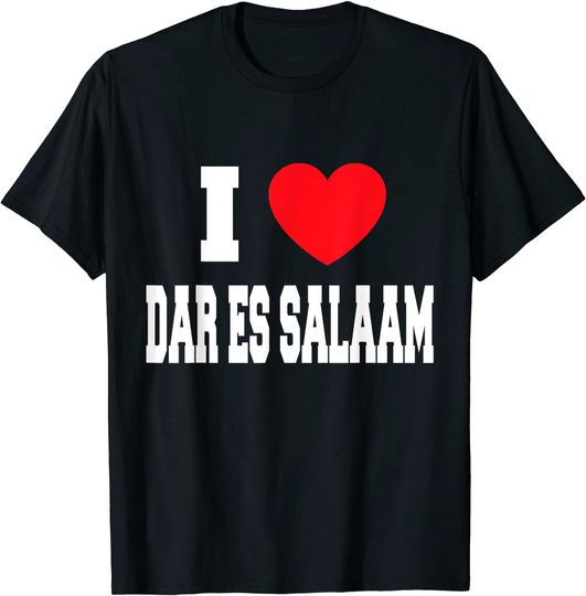I Love Dar Es Salaam T-Shirt