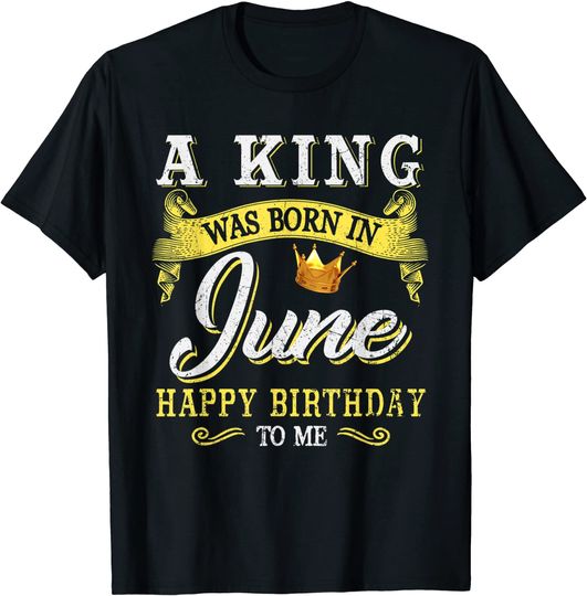 A King Are Born In June T-Shirt