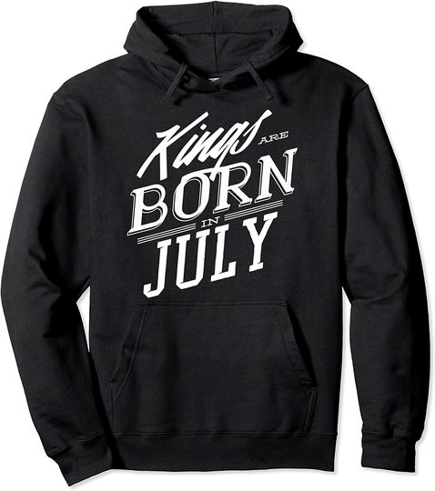 Kings are born in July Pullover Hoodie